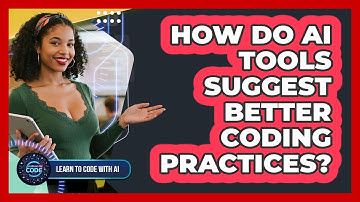 How Do AI Tools Suggest Better Coding Practices?