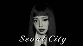 Jennie - Seoul City Mma Ver. (Slowed + Reverb)