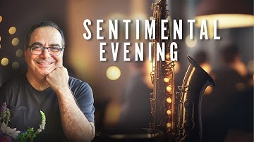 NEW: **Studio Series** Sentimental Evening - feat. SYNCHRON-ized Alto Saxophone