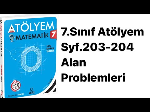 7.SINIF ATÖLYEM S.203-204 ALAN PROBLERMLERİ