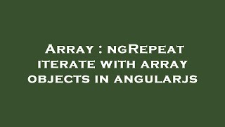 Array : ngRepeat iterate with array objects in angularjs