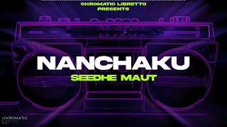 Nanchaku (Lyrical Video) Seedhe Maut ft MC STΔN  | Chromatic Libretto
