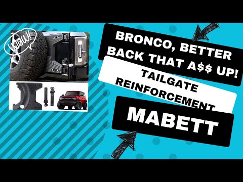 You’s a fine Ford Bronco, better back that A$$ up (tailgate reinforcement by Mabett)