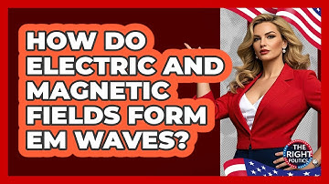 How Do Electric And Magnetic Fields Form EM Waves?