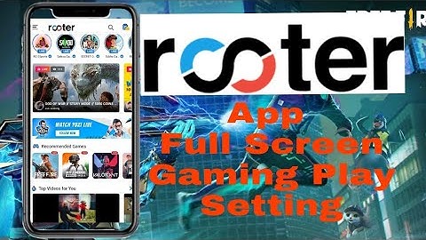 Rooter App Full Screen  Live Gaming Play proble Solve  | FullScreen Live Gaming Play Solve Setting