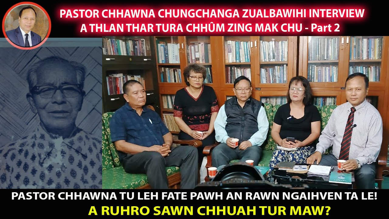 ZUALBAWIHI PASTOR CHHAWNA CHUNGCHANGA KAWMNA PART- 2