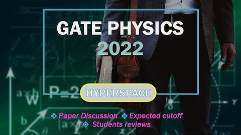 Gate Physics 2022 Paper discussion