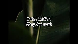 Lirik LAILA BONITA - Elvy Sukaesih