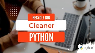 Create  Recycle Bin Cleaner - Python