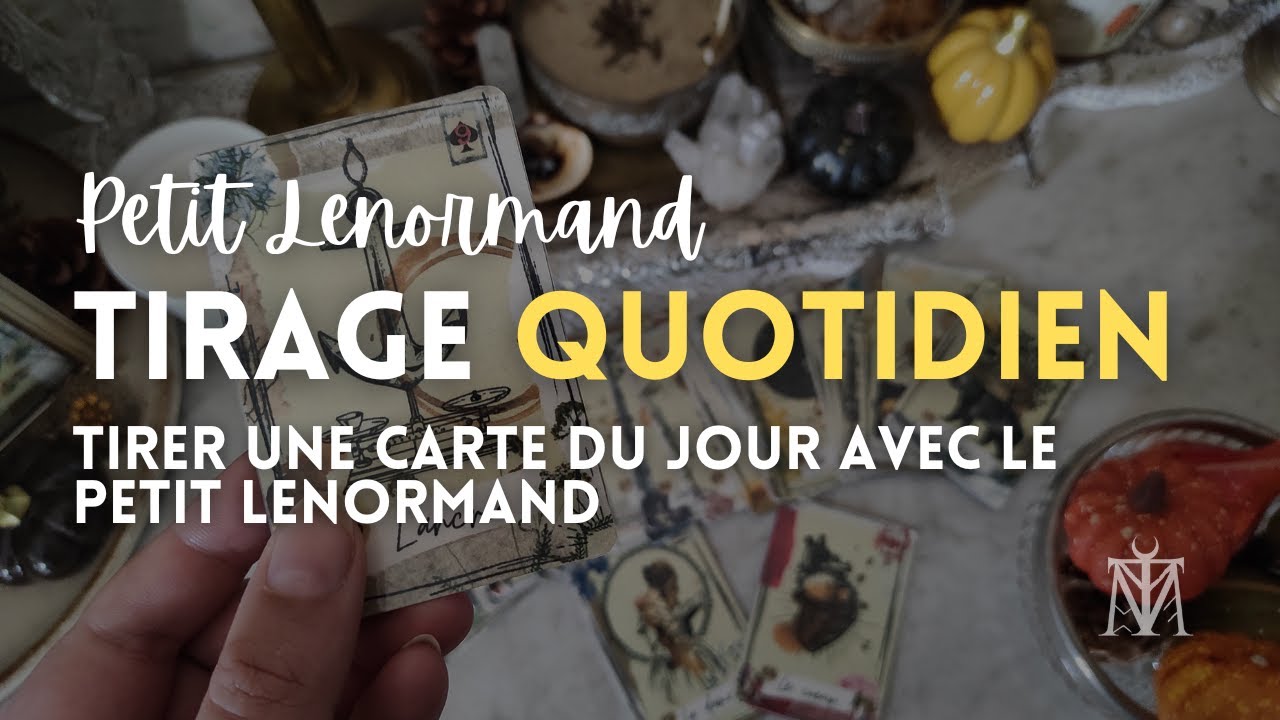 Tirage "carte du jour" | Tirer les cartes avec le Petit Lenormand - YouTube