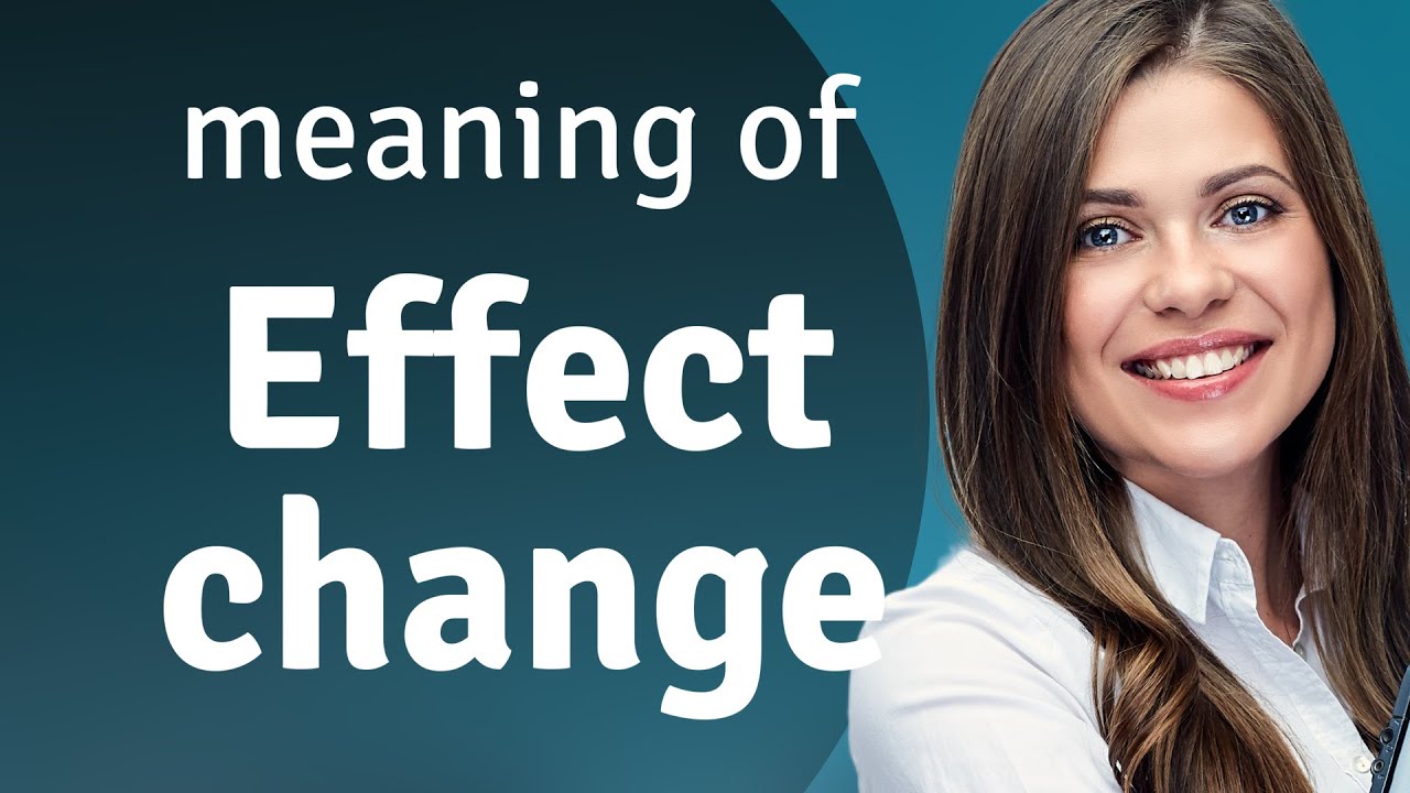 Effect Change: Mastering a Powerful English Phrase - YouTube