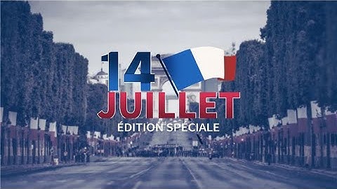 14 Juillet : suivez en direct le défilé militaire