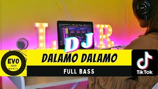 DJ DALAMO DALAMO 2022 [FULL BASS] EVO1000 MUSIC