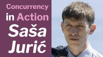 Concurrency in Action - Saša Jurić
