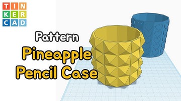 169) Pattern Pineapple Pencil Case - 3D Modeling with Tinkercad How to design make