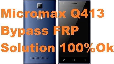 Micromax Q413 Bypass FRP Lock Solution 100% working