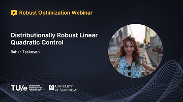 Bahar Taskesen - Distributionally Robust Linear Quadratic Control (ROW Talk)