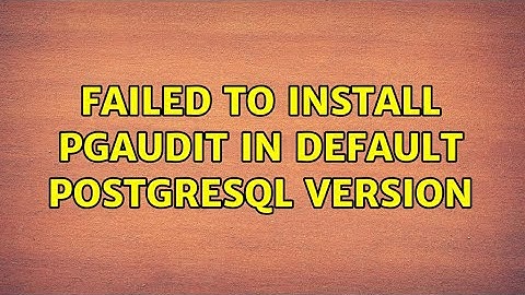 Failed to install pgaudit in default postgresql version