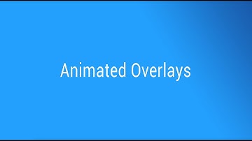 Animated Overlays