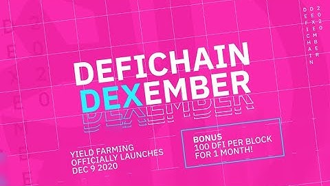 DeFiChain Announces Yield Farming Launch and DEXember 100X Promotion