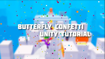 Unity Tutorial: Creating a Stunning Butterfly Confetti Effect - Step-by-Step Guide