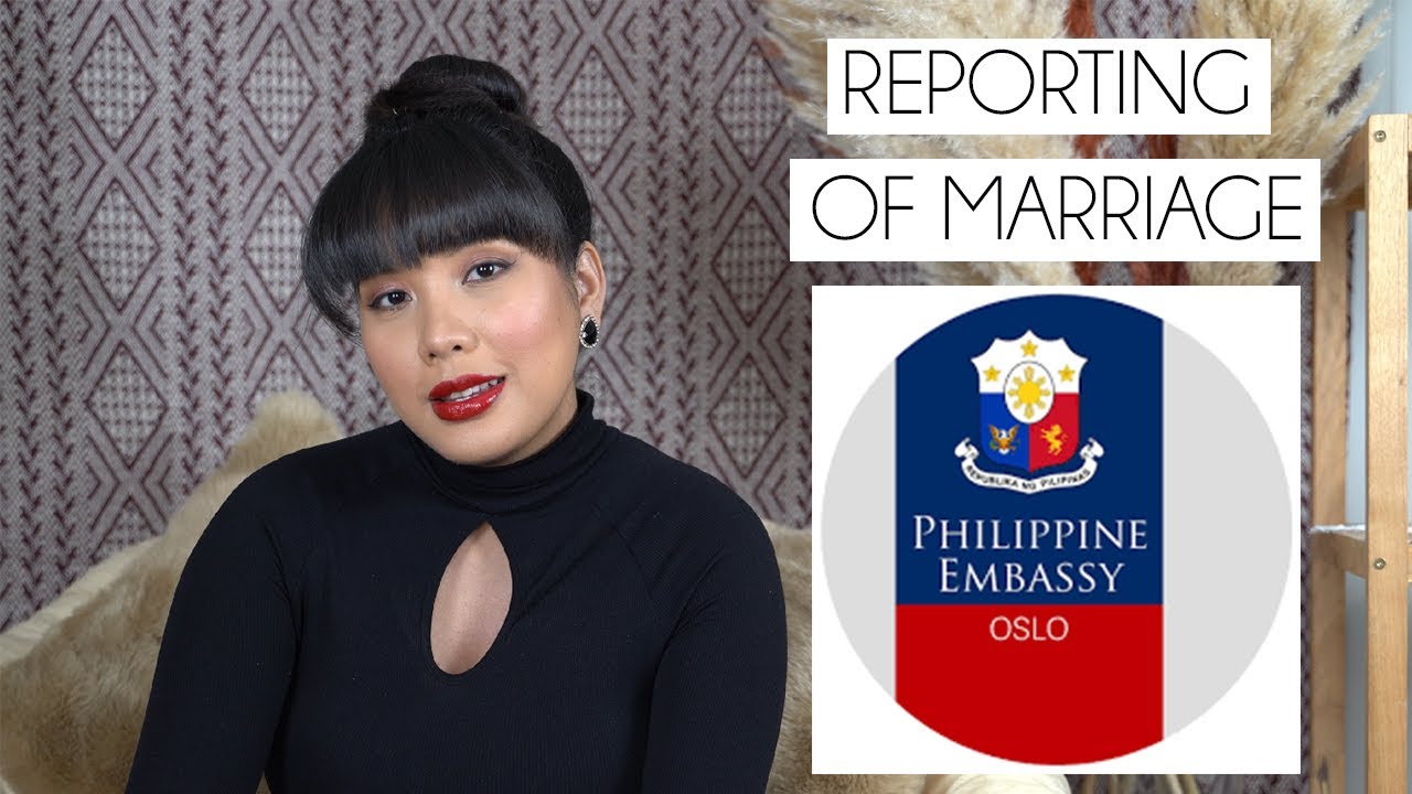 REPORTING OF MARRIAGE IN PHILIPPINE EMBASSY IN NORWAY | itsmilkyways