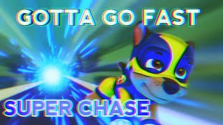 Gotta Go Fast - Super Chase