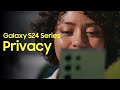 Privacy with the galaxy s24 series  samsung