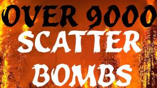 OVER 9000 SCATTERBOMBS