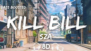 SZA - Kill Bill ( 8D Audio + Bass Boosted )