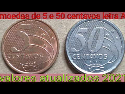 moedas de 5 e 50 centavos 2019 letra A. valores atualizados 2021