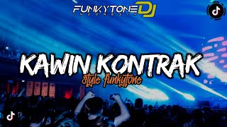 DJ FUNKOT KAWIN KONTRAK VIRAL TIKTOK || STYLE FUNKOTONE UWASIKK •DJ NONA SHANIA