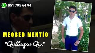 Meqsed Mentiq - Revayet 2019 Qulluqcu Qızin Taleyi