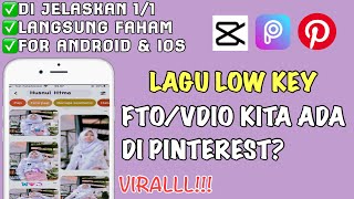 TUTORIAL EDIT VIDIO/FOTO KITA ADA DI PINTEREST? LAGU LOW KEY