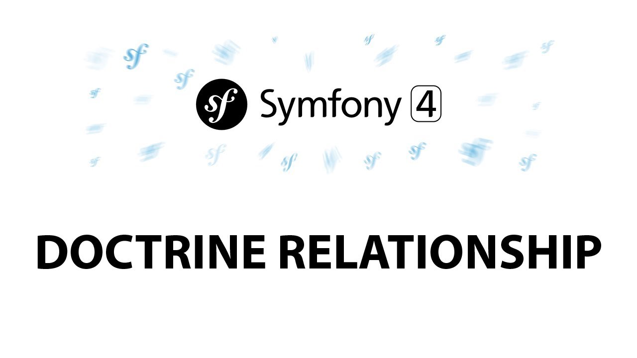 12 - Simple Doctrine Relationship in Symfony 4