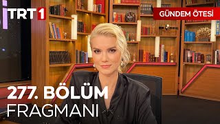 Gündem Ötesi 277. Bölüm Fragmanı