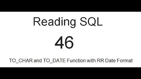 TO CHAR and TO DATE Function with RR Date Format: SQL Tutorial 46