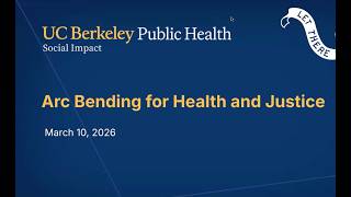 Arc bending for health and justice with UC Berkeley Public Health's Social Impact team