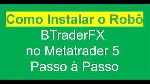 Como Instalar Robô B-traderFx no Gráfico MT5 Metatrader 5 Passo à Passo
