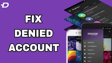 How To Fix And Solve Denied Account On Zedge Wallpapers And Ringtones App | Final Solution