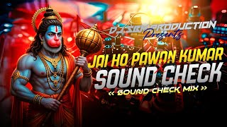 JAI HO PAWAN KUMAR | SOUND CHECK | 2026 DJ SOUND CHECK | DJ SBM PRODUCTION