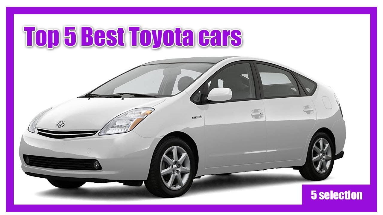 Top 5 Best Toyota cars YouTube