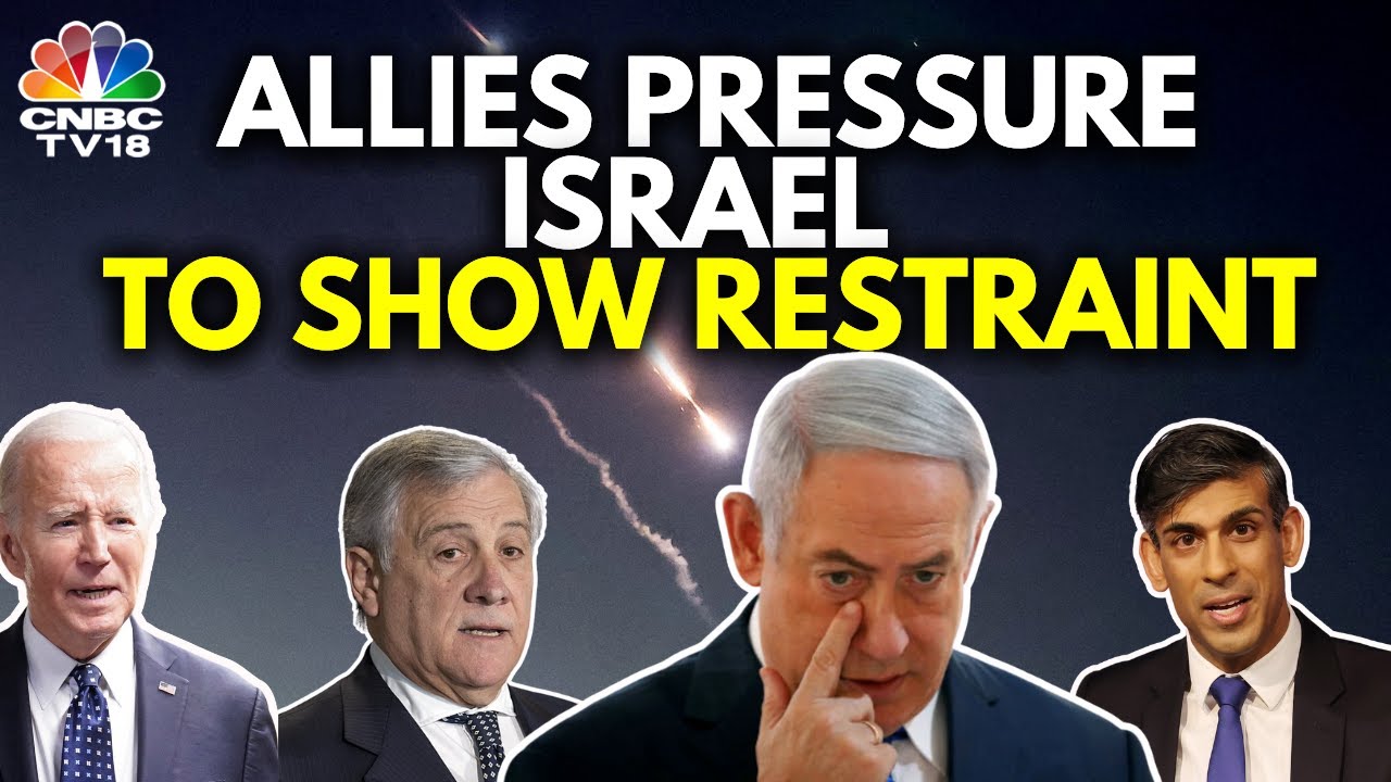 Israel Faces Pressure From Allies To Show Restraint | IN18V | CNBC TV18 ...