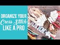 Cross stitch organization tips from the pros  fat quarter shop flosstube