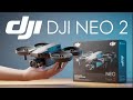 DJI Neo 2 - NEW Official Confirmed Specs , Price & Release Date Unveiled!