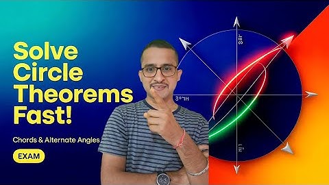 Intersecting Chords & Alternate Segment Theorem | Circle Geometry Class 10 NCERT & Competitive Exams