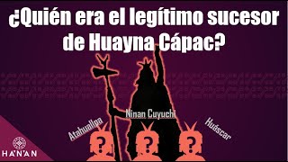 ¿Quién era el legítimo sucesor de Huayna Cápac?