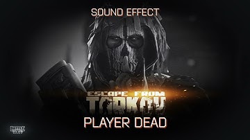 Escape from Tarkov | Player Dead [Sound Effect]