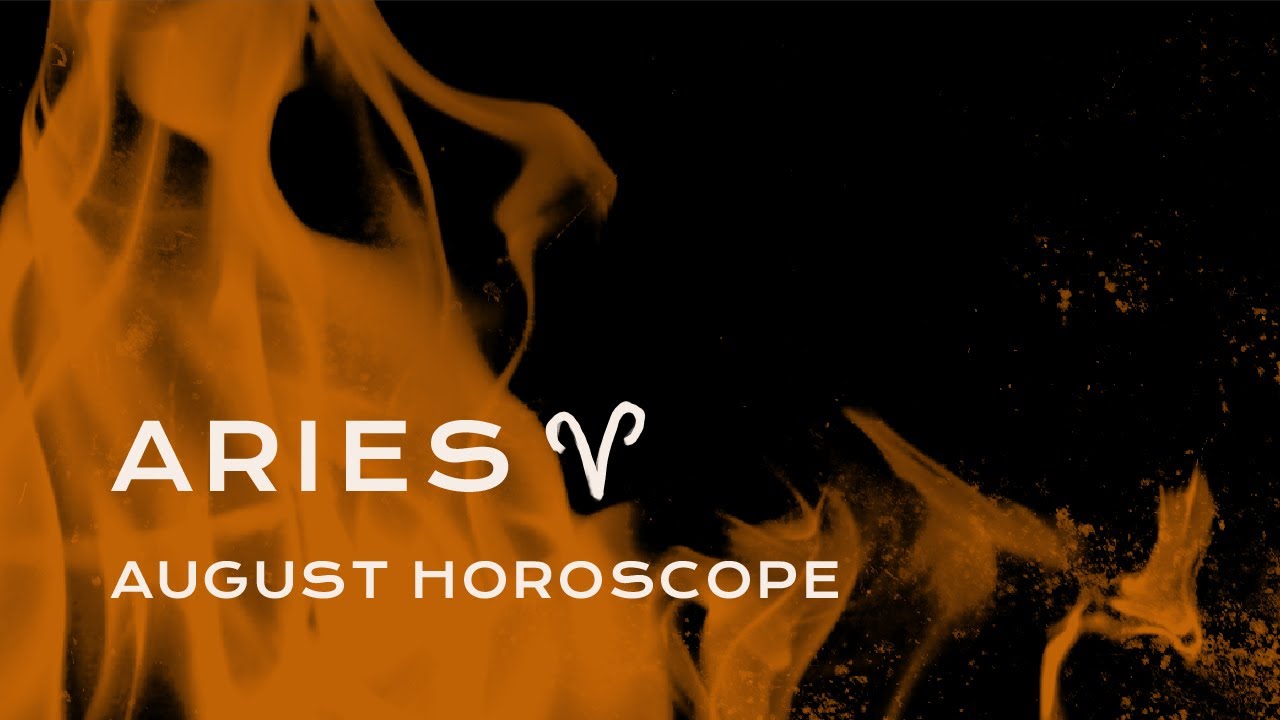 🔥 Aries August Horoscope