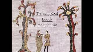 Thinking Out Loud - Ed Sheeran - Bardcore Pop Folk Cover - Medieval Monday #6